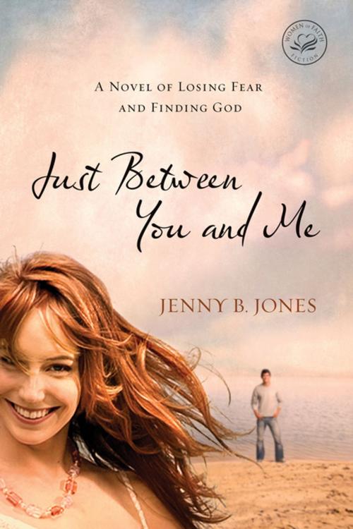 Cover of the book Just Between You and Me by Jenny Jones, Thomas Nelson