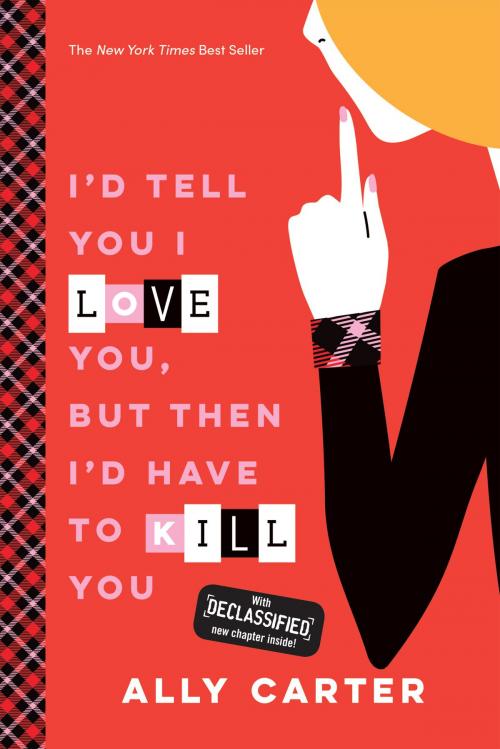 Cover of the book I'd Tell You I Love You, But Then I'd Have to Kill You by Ally Carter, Disney Book Group