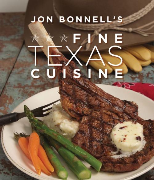 Cover of the book Jon Bonnell's Fine Texas Cuisine by Jon Bonnell, Gibbs Smith