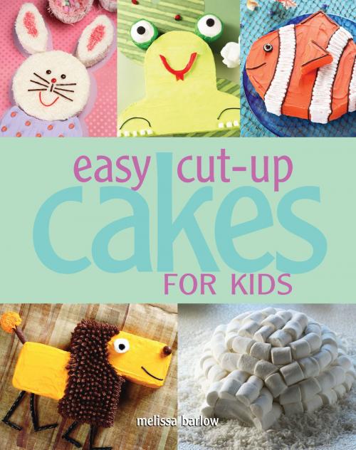 Cover of the book Easy Cut-up Cakes for Kids by Melissa Barlow, Gibbs Smith