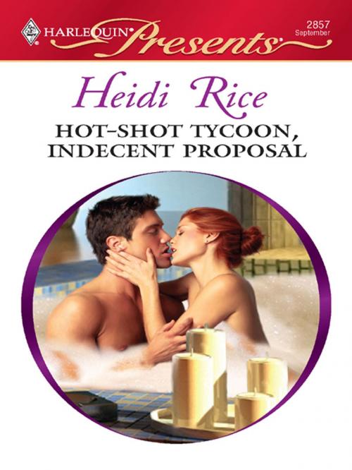 Cover of the book Hot-Shot Tycoon, Indecent Proposal by Heidi Rice, Harlequin