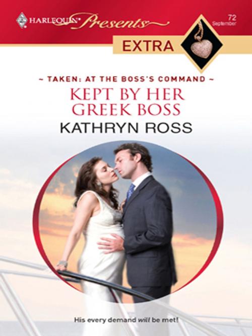 Cover of the book Kept by Her Greek Boss by Kathryn Ross, Harlequin