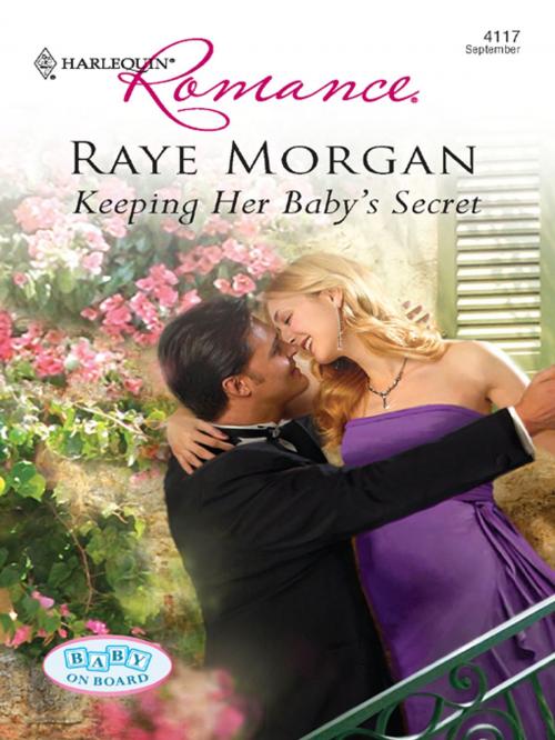 Cover of the book Keeping Her Baby's Secret by Raye Morgan, Harlequin