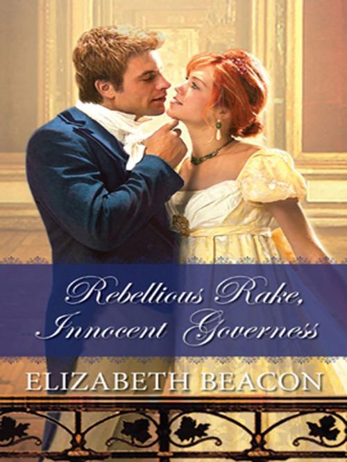 Cover of the book Rebellious Rake, Innocent Governess by Elizabeth Beacon, Harlequin