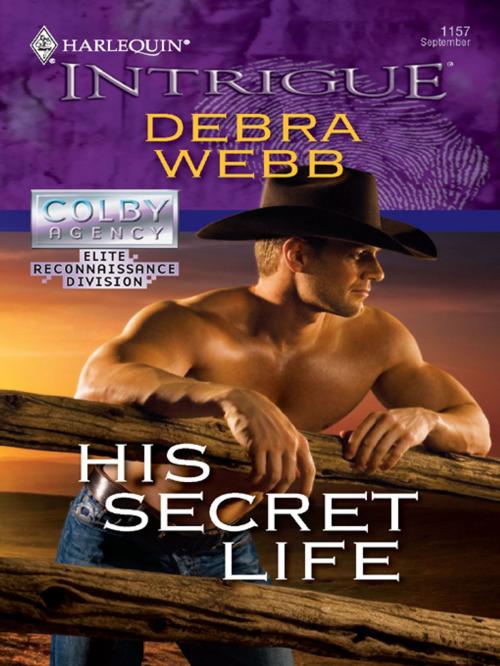 Cover of the book His Secret Life by Debra Webb, Harlequin