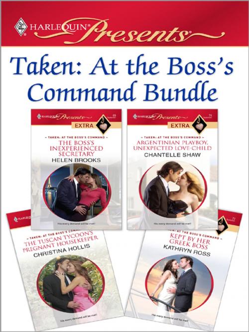 Cover of the book Taken: At the Boss's Command Bundle by Helen Brooks, Chantelle Shaw, Christina Hollis, Kathryn Ross, Harlequin