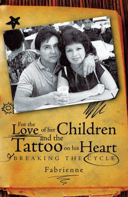 Cover of the book For the Love of Her Children and the Tattoo on His Heart by Fabrienne, Trafford Publishing