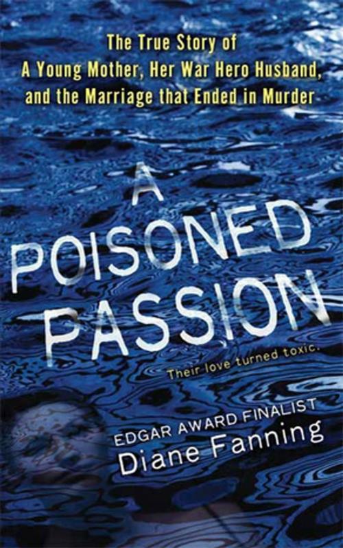 Cover of the book A Poisoned Passion by Diane Fanning, St. Martin's Press