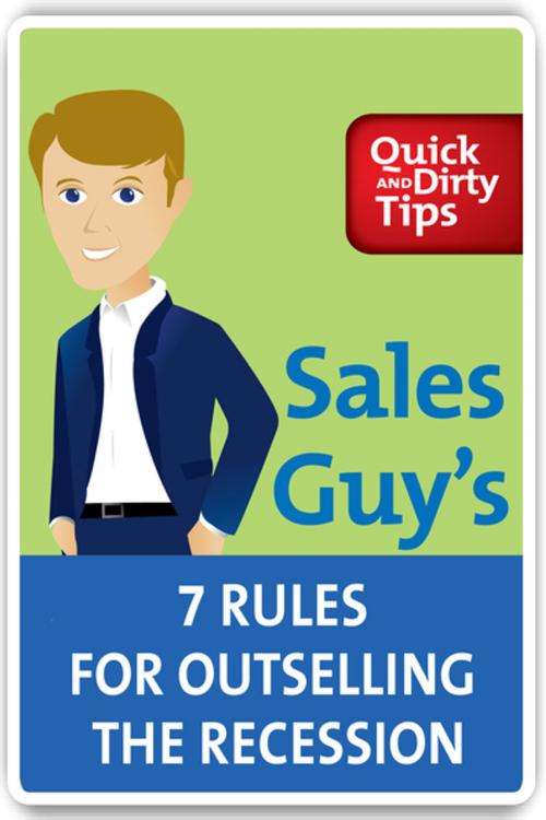 Cover of the book Sales Guy's 7 Rules for Outselling the Recession by Jeb Blount, Henry Holt and Co.