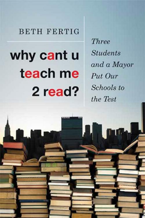 Cover of the book Why cant U teach me 2 read? by Beth Fertig, Farrar, Straus and Giroux