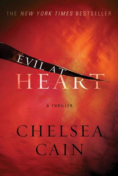 Cover of the book Evil at Heart by Chelsea Cain, St. Martin's Press