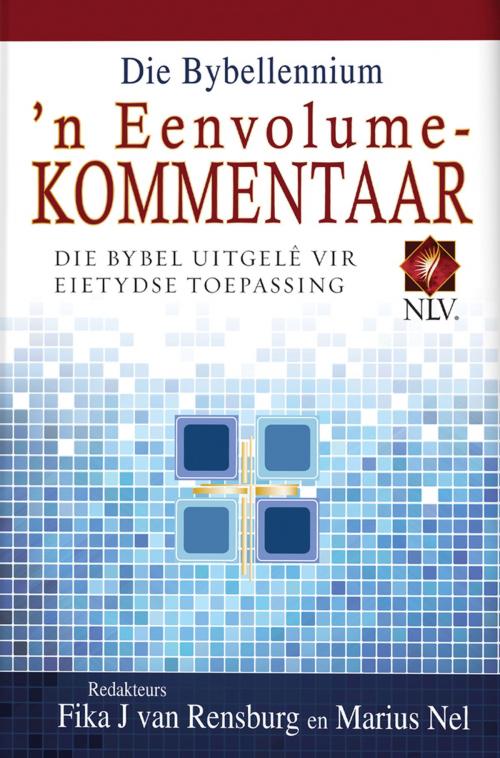 Cover of the book Die Bybellennium - 'n Eenvolumekommentaar (eBoek) by Fika Janse van Rensburg, Marius Nel, Christian Art Distributors Pty Ltd