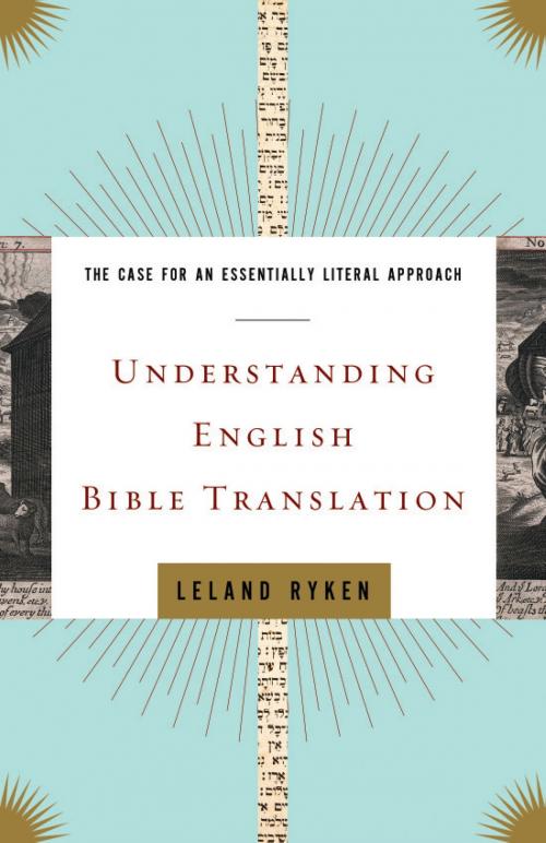 Cover of the book Understanding English Bible Translation by Leland Ryken, Crossway