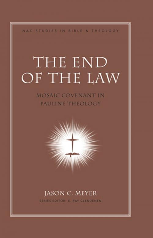 Cover of the book The End of the Law by Jason C. Meyer, B&H Publishing Group