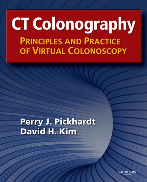 Cover of the book CT Colonography: Principles and Practice of Virtual Colonoscopy by Perry J. Pickhardt, David H. Kim, Elsevier Health Sciences