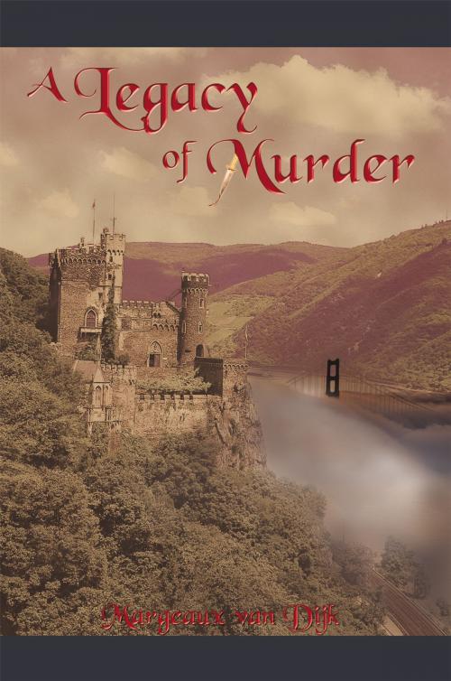 Cover of the book A Legacy of Murder by Margeaux Van Dijk, AuthorHouse