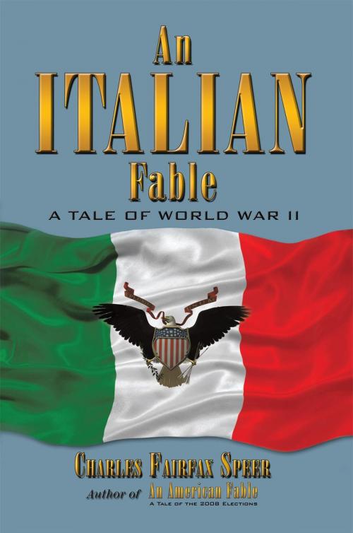 Cover of the book An Italian Fable by Charles Fairfax Speer, AuthorHouse