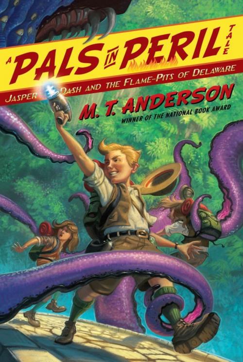 Cover of the book Jasper Dash and the Flame-Pits of Delaware by M.T. Anderson, Beach Lane Books