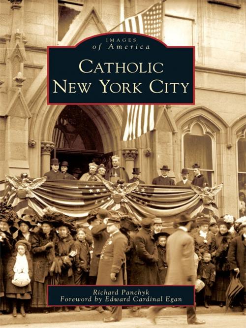 Cover of the book Catholic New York City by Richard Panchyk, Arcadia Publishing Inc.