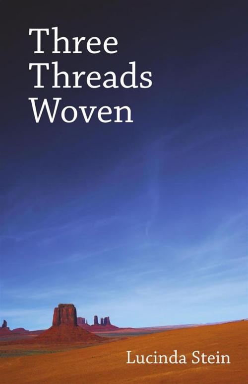 Cover of the book Three Threads Woven by Lucinda Stein, iUniverse