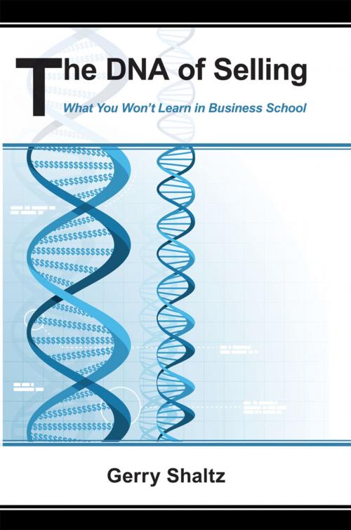 Cover of the book The Dna of Selling by Gerry Shaltz, iUniverse