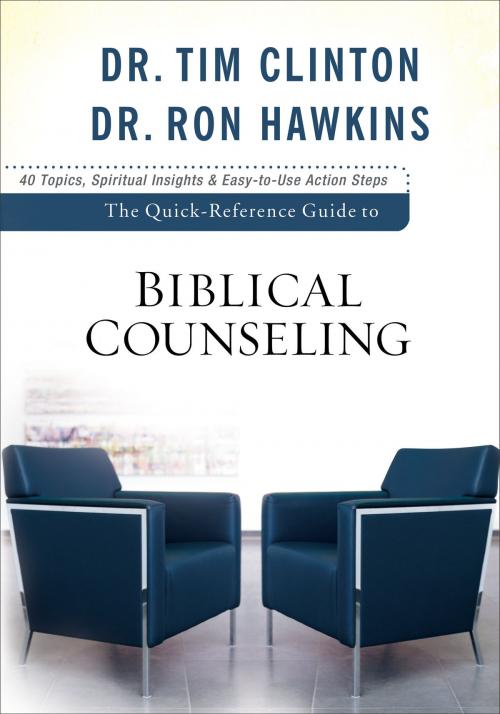 Cover of the book The Quick-Reference Guide to Biblical Counseling by Dr. Tim Clinton, Dr. Ron Hawkins, Baker Publishing Group