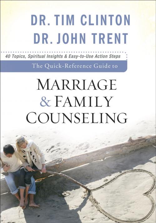 Cover of the book The Quick-Reference Guide to Marriage & Family Counseling by Dr. Tim Clinton, Dr. John Trent, Baker Publishing Group