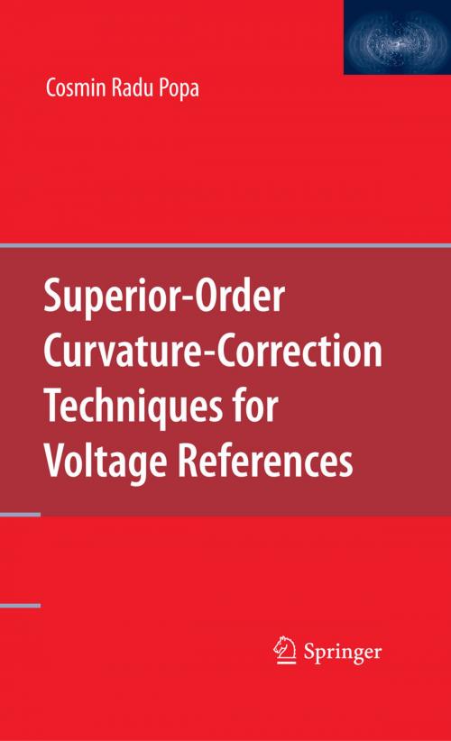 Cover of the book Superior-Order Curvature-Correction Techniques for Voltage References by Cosmin Radu Popa, Springer US