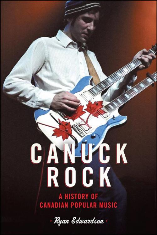 Cover of the book Canuck Rock by Ryan Edwardson, University of Toronto Press, Scholarly Publishing Division