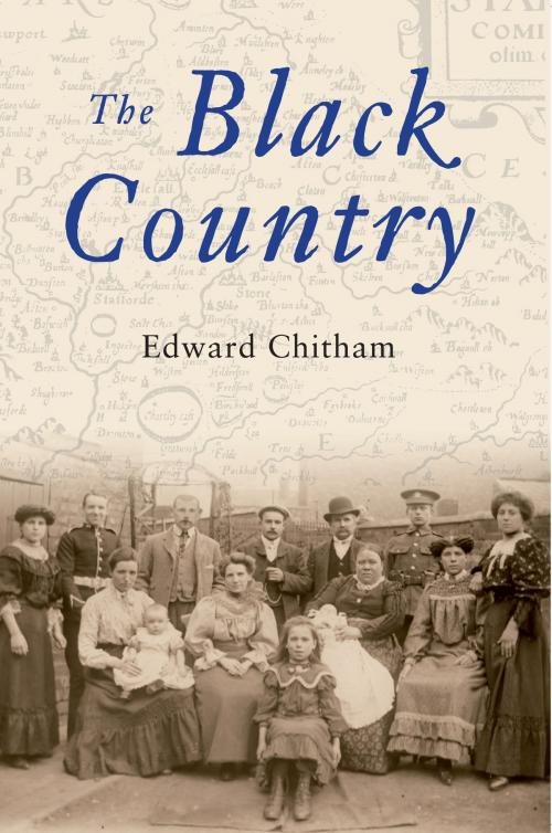 Cover of the book The Black Country by Edward Chitham, Amberley Publishing