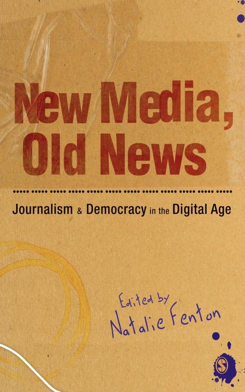 Cover of the book New Media, Old News by , SAGE Publications