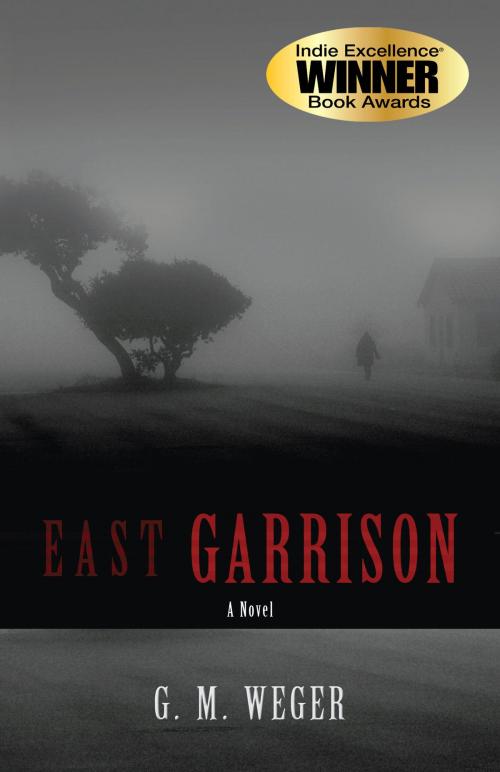 Cover of the book East Garrison by GM Weger, GM Weger
