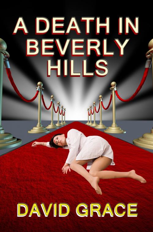 Cover of the book A Death In Beverly Hills by David Grace, David Grace