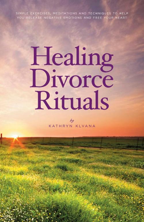 Cover of the book Healing Divorce Rituals by Kathryn Klvana, Kathryn Klvana
