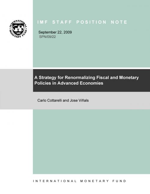 Cover of the book A Strategy for Renormalizing Fiscal and Monetary Policies in Advanced Economies by Carlo Mr. Cottarelli, José Vinãls, INTERNATIONAL MONETARY FUND