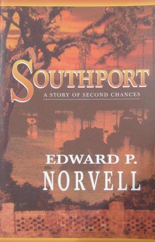 Cover of the book Southport, A Story of Second Chances by Edward Norvell, Edward Norvell