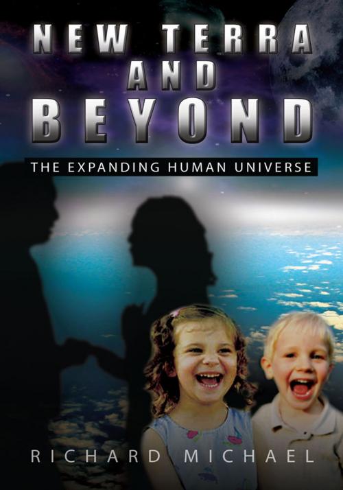 Cover of the book New Terra and Beyond by Richard Michael, Xlibris US