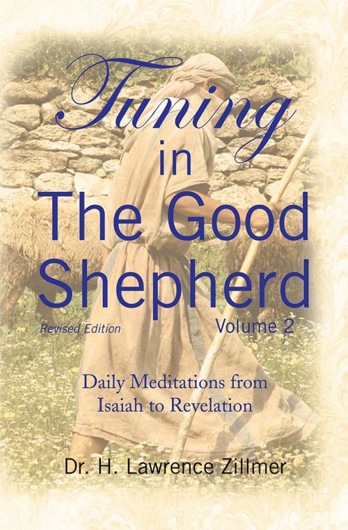 Cover of the book Tuning in the Good Shepherd - Volume 2 by H. Lawrence Zillmer, Xlibris US
