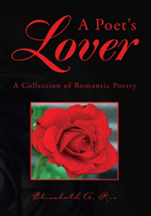 Cover of the book A Poet's Lover by Elisabeth A. Rio, Xlibris US