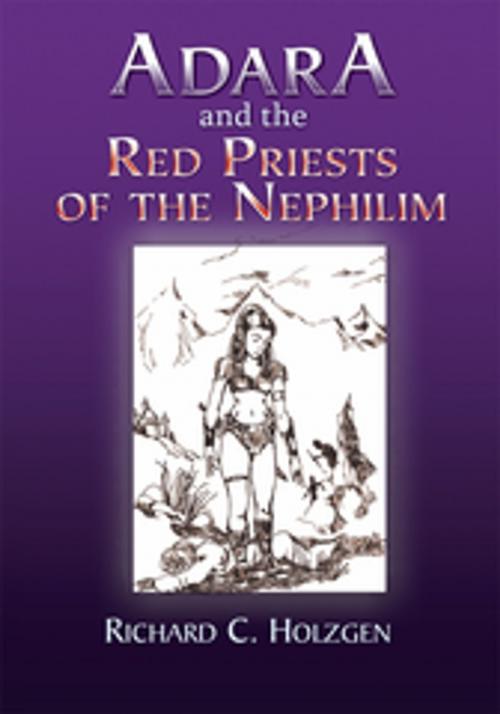 Cover of the book Adara and the Red Priests by Richard C. Holzgen, Xlibris US