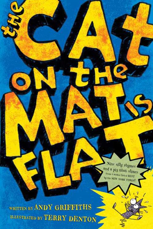 Cover of the book The Cat on the Mat Is Flat by Andy Griffiths, Feiwel & Friends