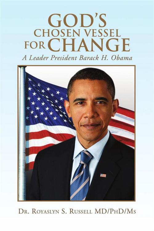 Cover of the book God's Chosen Vessel for Change by Dr. Royaslyn S. Russell MD/PhD/Ms, Xlibris US