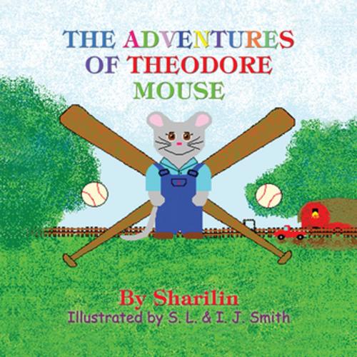 Cover of the book The Adventures of Theodore Mouse by Sharilin, Xlibris US