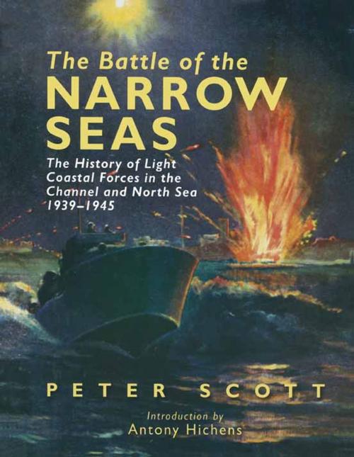 Cover of the book The Battle of the Narrow Seas by Peter Scott, Pen and Sword