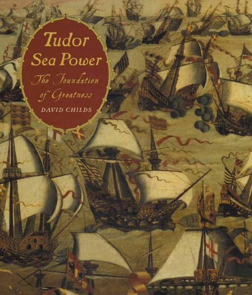 Cover of the book Tudor Sea Power by David Childs, Pen and Sword