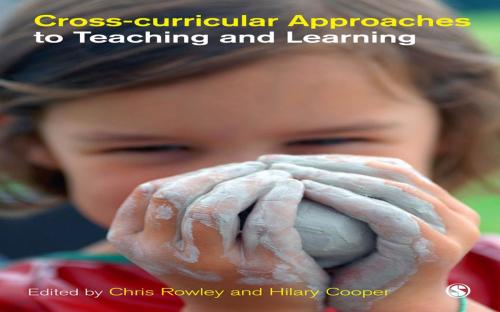Cover of the book Cross-curricular Approaches to Teaching and Learning by , SAGE Publications