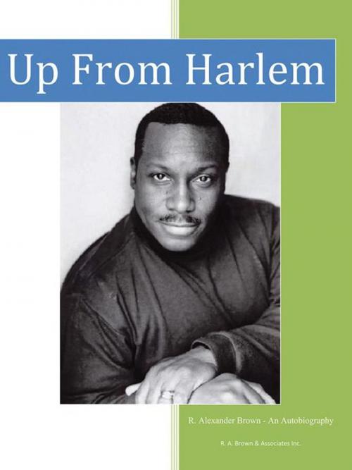 Cover of the book Up from Harlem by R. Alexander Brown, AuthorHouse