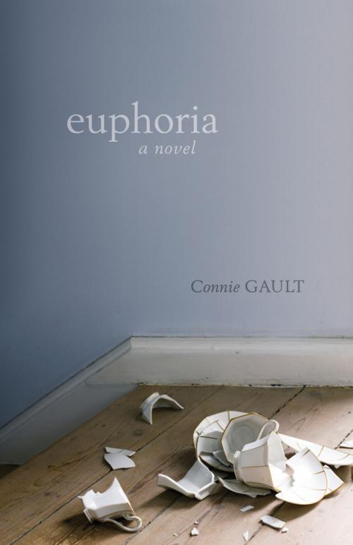 Cover of the book Euphoria by Connie Gault, Coteau Books