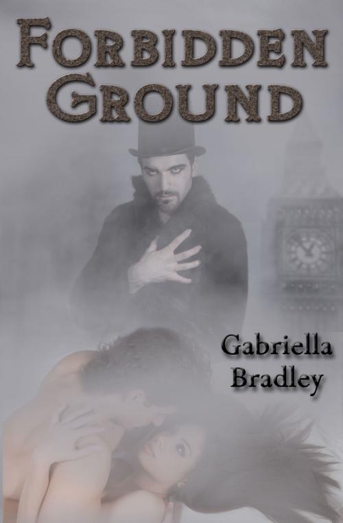 Cover of the book Forbidden Ground by Gabriella Bradley, eXtasy Books Inc