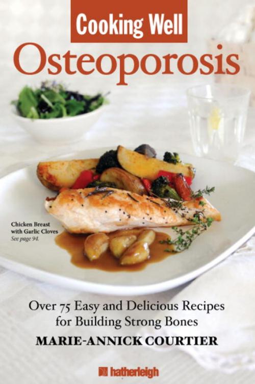 Cover of the book Cooking Well: Osteoporosis by Marie-Annick Courtier, Hatherleigh Press